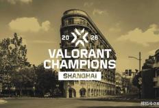 2026年VALORANT全球冠軍(jūn)赛将落(luò)地上海，未来赛事体系可能(néng)有(yǒu)重大改动